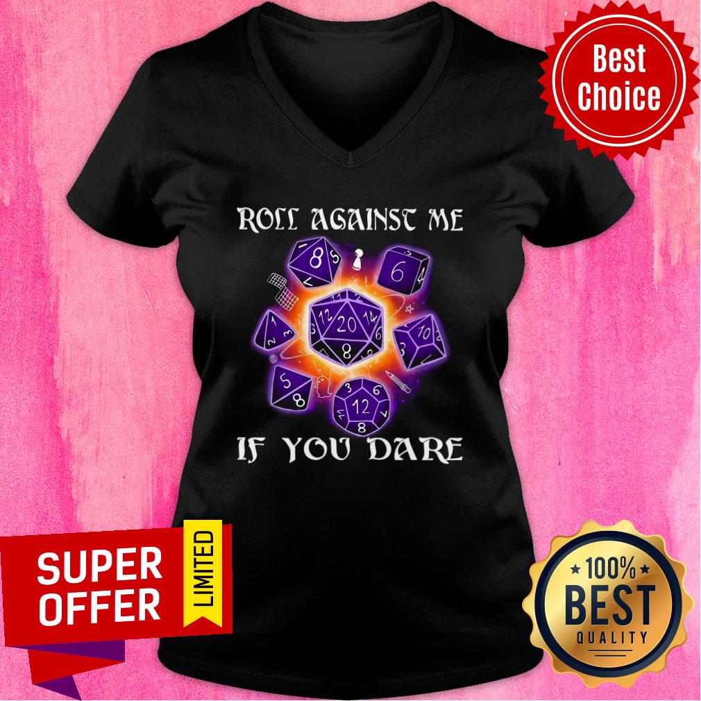 Roll Againse Me If You Dare Shirt
