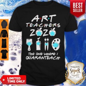 Funny Art Teachers 2020 The One Where I Quaranteach Coronavirus Shirt
