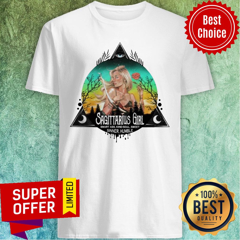 Sagittarius Girl Smart Ass Kind Soul Sweet Sinner Humble Shirt
