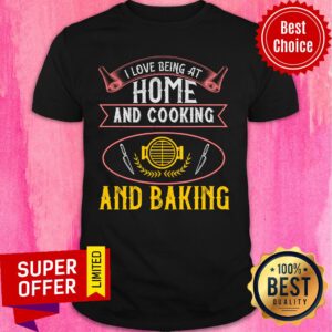 Knife I Love Being At Home And Cooking And Baking Shirt
