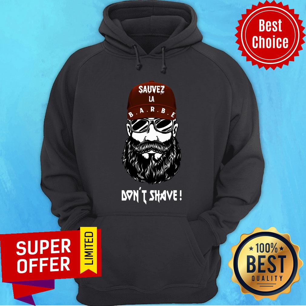 Sauvez LA Barbe Don't Shave Shirt