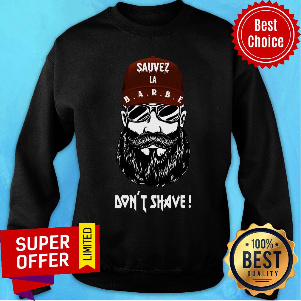 Sauvez LA Barbe Don't Shave Shirt