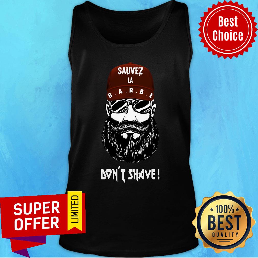 Sauvez LA Barbe Don't Shave Shirt