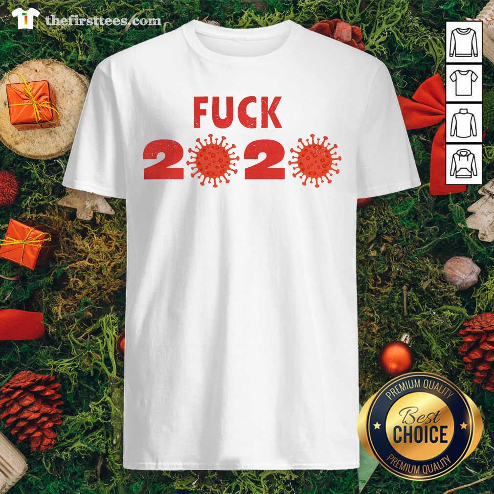 Funny Fuck 2020 Goodbye 2020 You Suck Coronavirus Shirt