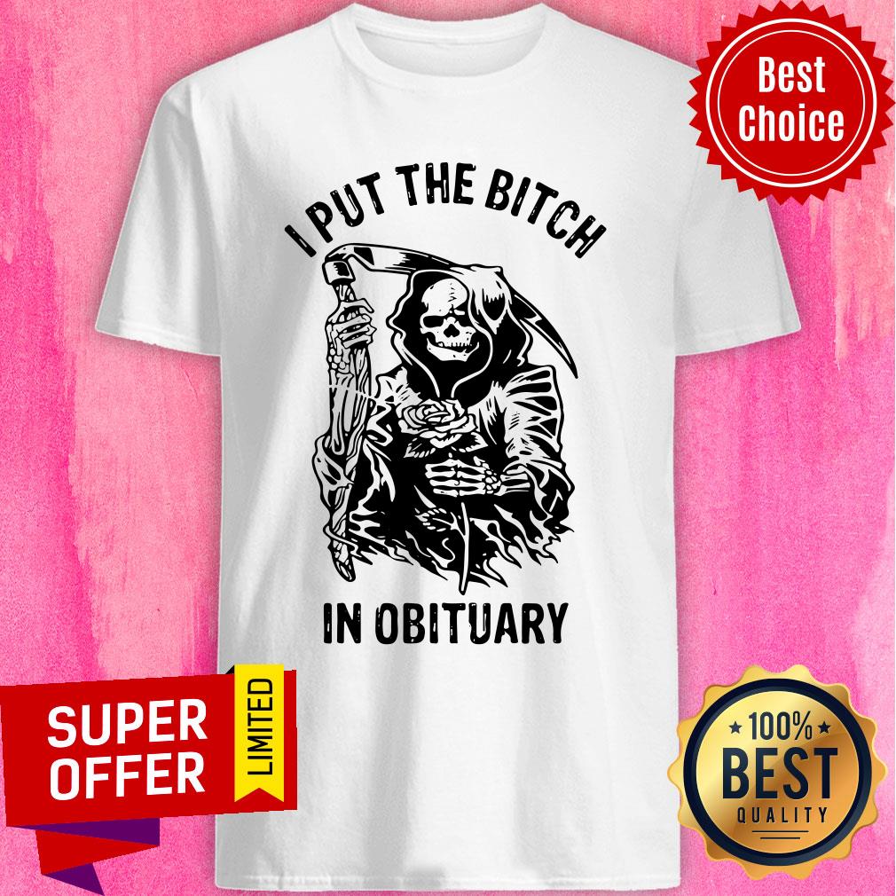 Skeleton I Put The Bitch In Obituary Shirt