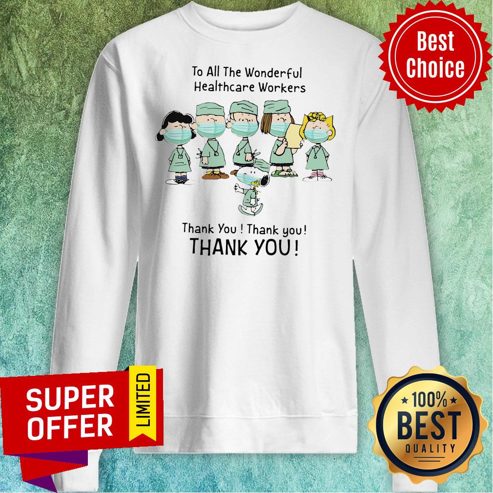 Snoopy To All The Wonderful Healthcare Workers Thank You Thank You Shirt