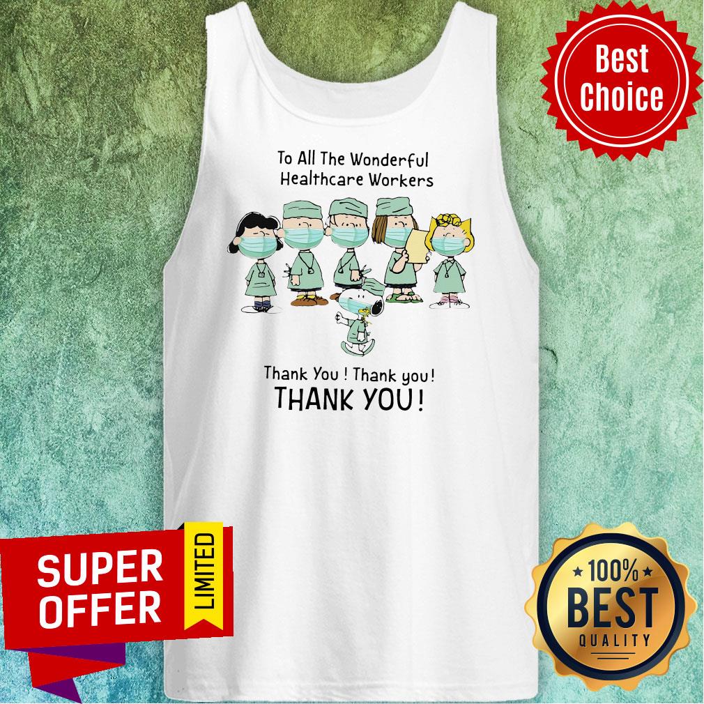 Snoopy To All The Wonderful Healthcare Workers Thank You Thank You Shirt