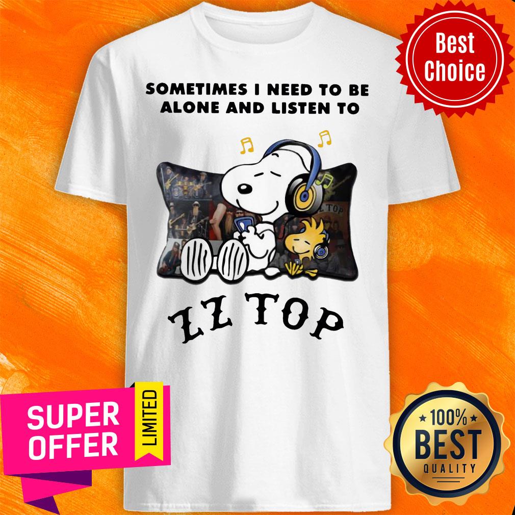 Sometimes I Need To Be Alone And Listen To Zz Top Snoopy Shirt