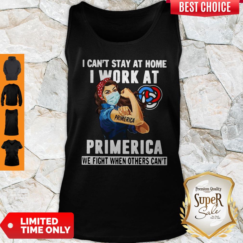 strong-woman-face-mask-i-cant-stay-at-home-i-work-at-primerica-we-fight-when-others-cant-tank-top.jpg