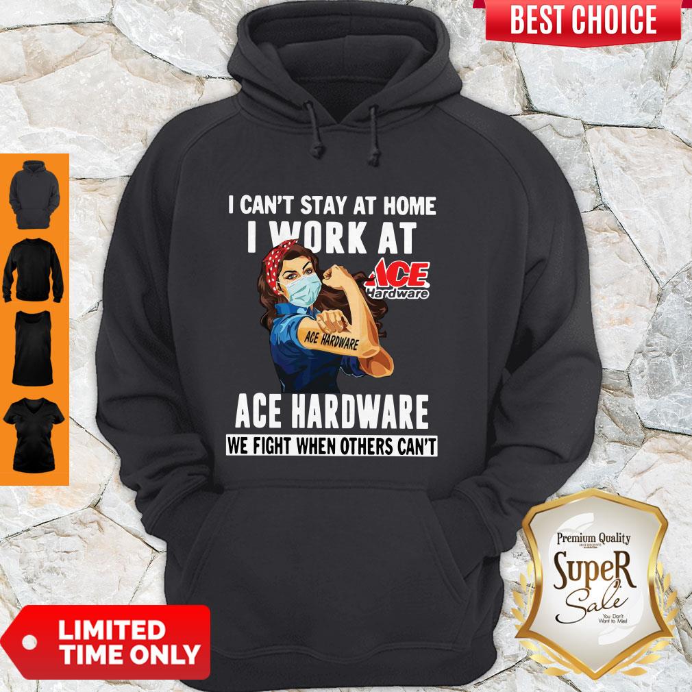 strong-woman-face-mask-i-cat-stay-at-home-i-work-at-ace-hardware-we-fight-when-others-cant-hoodie.jpg
