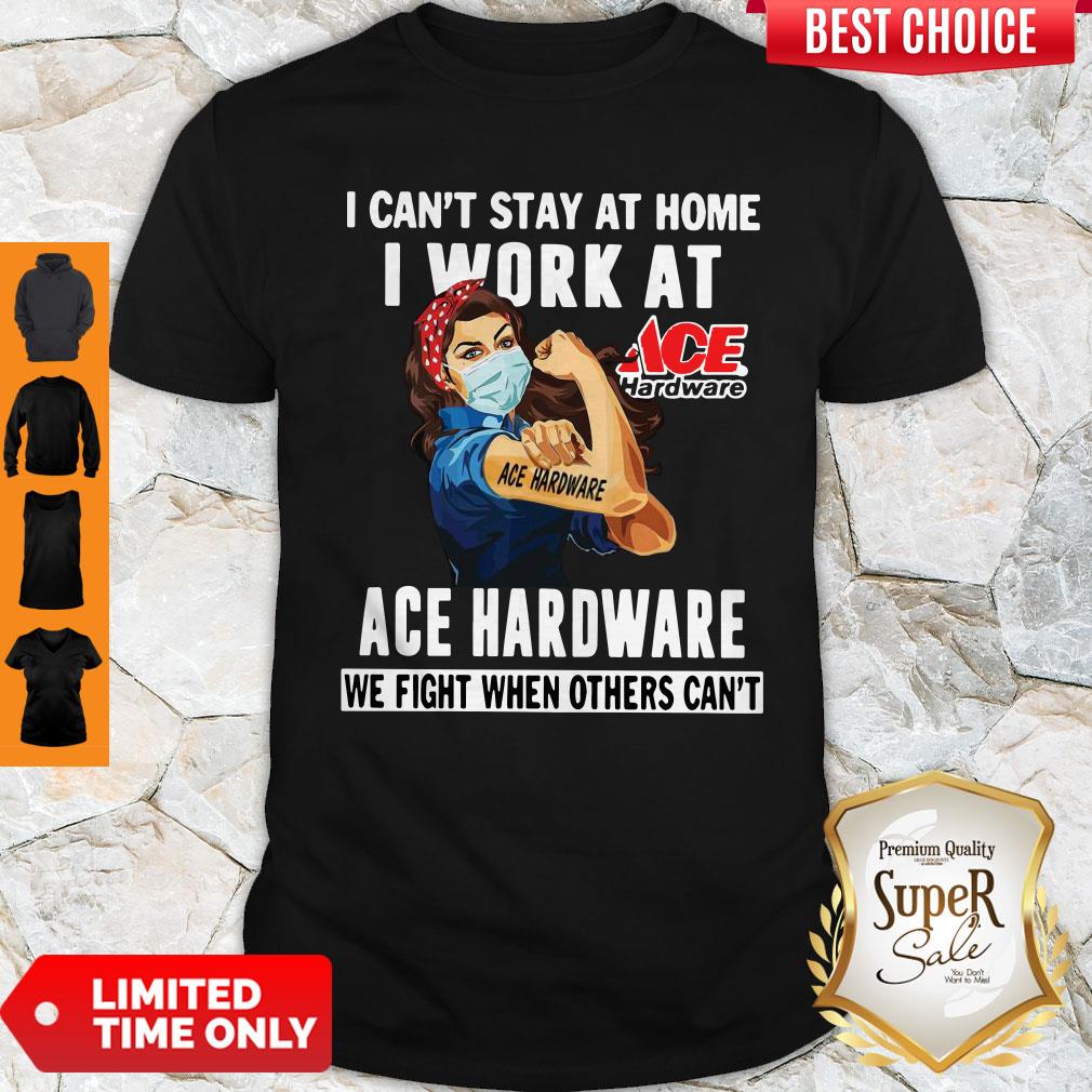 strong-woman-face-mask-i-cat-stay-at-home-i-work-at-ace-hardware-we-fight-when-others-cant-shirt.jpg