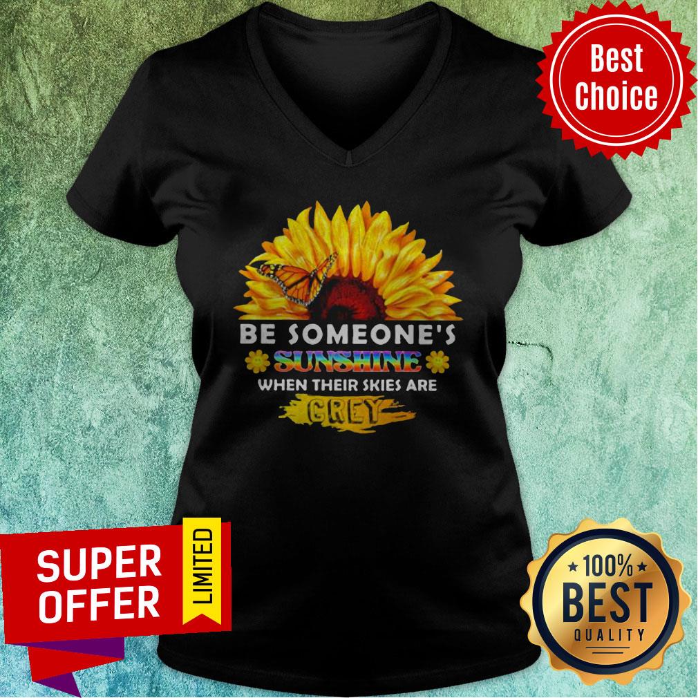 Sunflower Be Someone’s Sunshine When Their Skies Are Crey Shirt