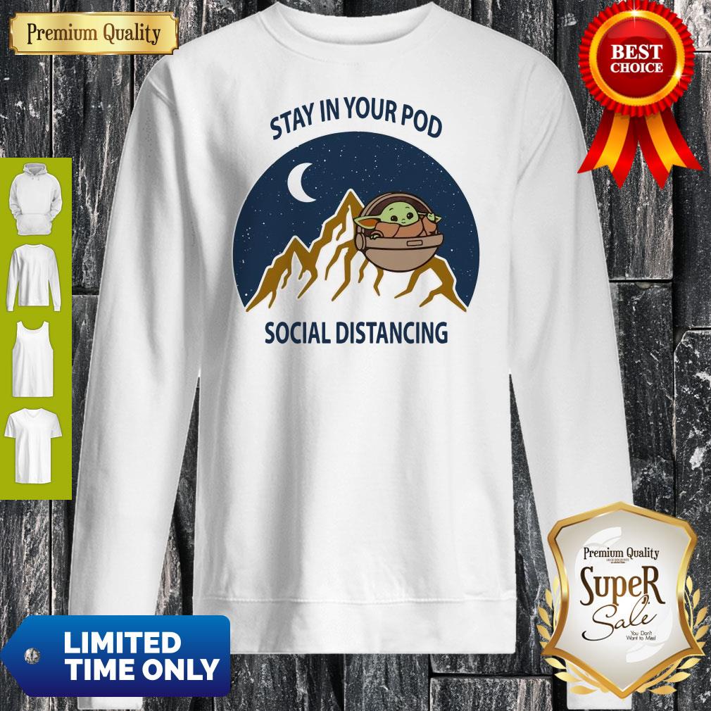 Top Baby Yoda Stay In Your Pod Social Distancing Tee Shirt