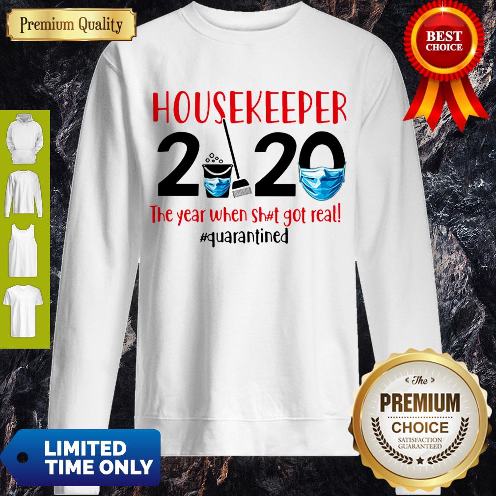Awesome Housekeeper 2020 The Year When Shit Got Real #Quarantined Shirt