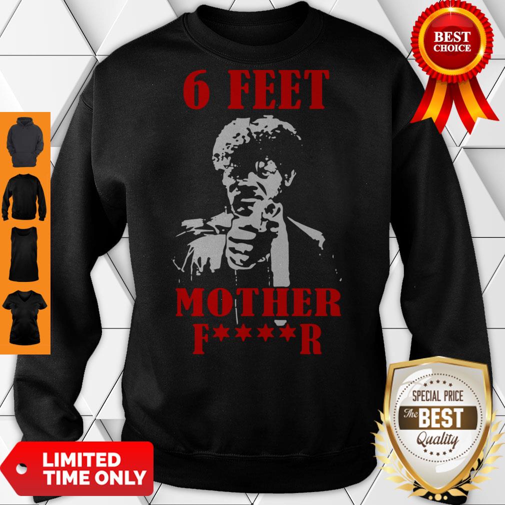 Nice Samuell Jackson 6 Feet Motherfucker Social Distancing Shirt