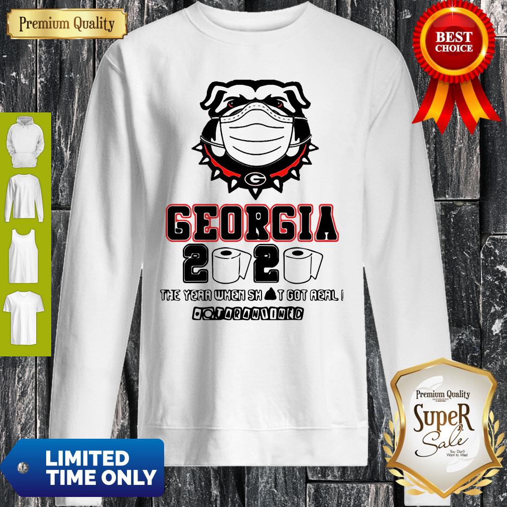 Georgia Bulldogs 2020 The Year When Shit Got Real Quatantined Shirt
