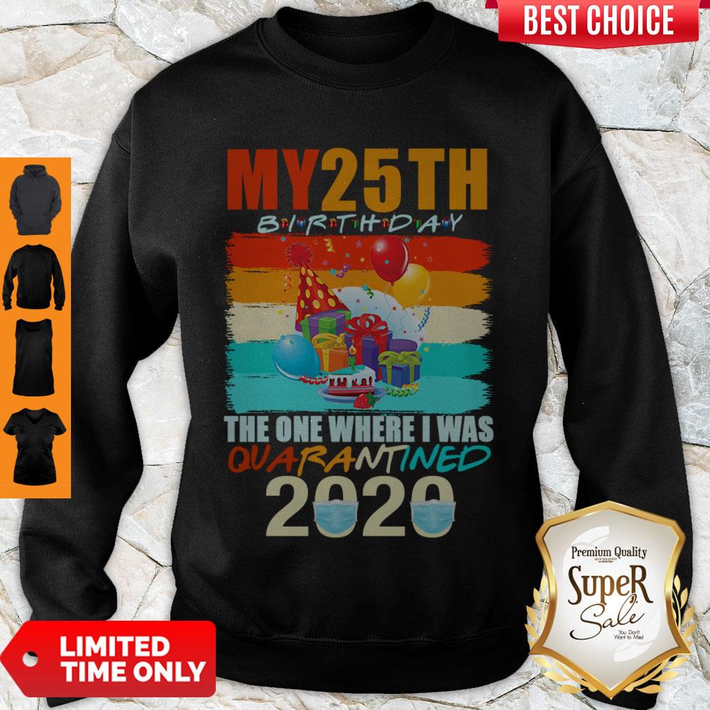 Nice My 25th Birthday The One Where I Was Quarantined 2020 Mask Vintage Shirt