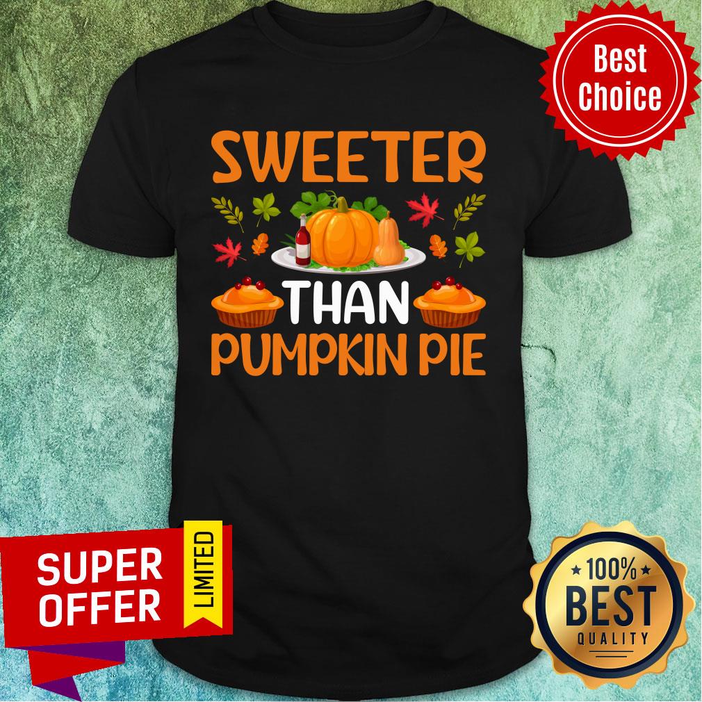 Sweeter Than Pumpkin Pie Shirt