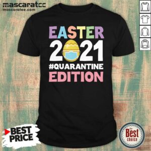 Good Easter 2021 Face Mask #Quarantine Edition Shirt