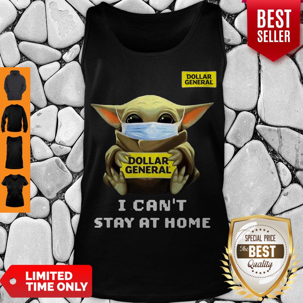 Top Baby Yoda Mask Dollar General I Can't Stay At Home Covid-19 Shirt