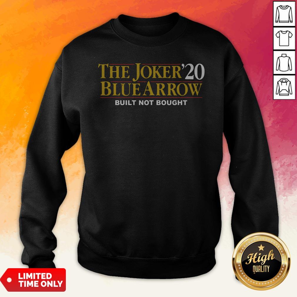 The Joker20 Blue Arrow Built Not Bought T-Shirt