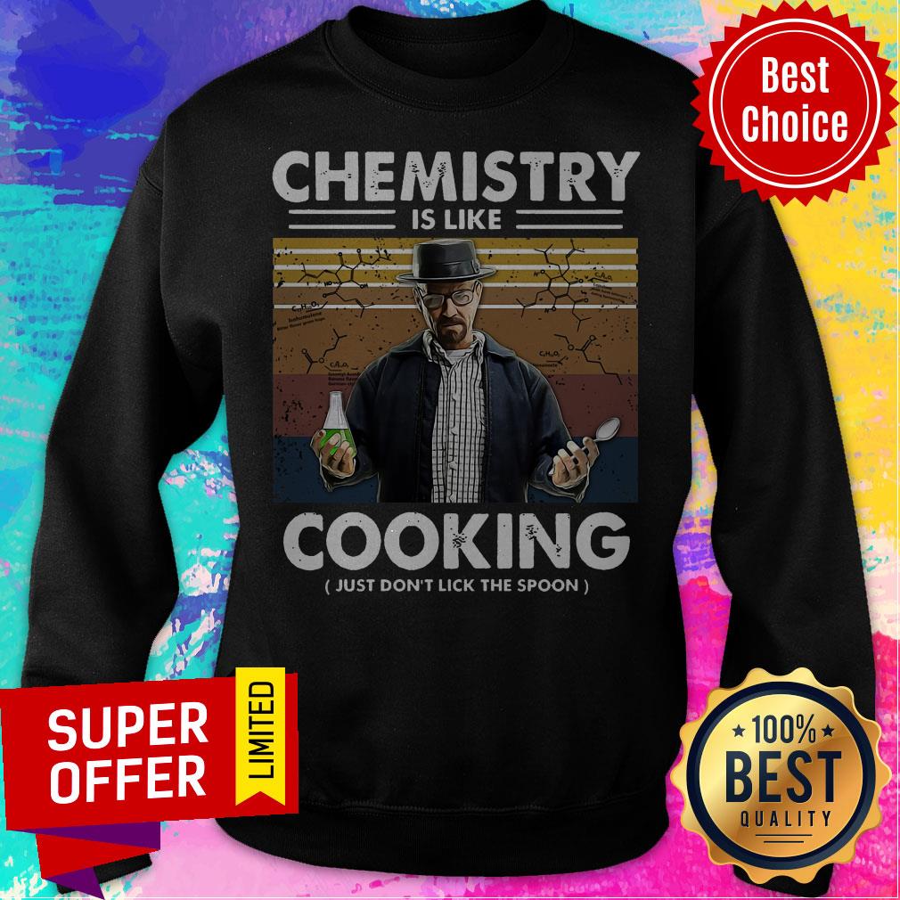 Top Chemistry Is Like Cooking Just Don't Lick The Spoon Shirt