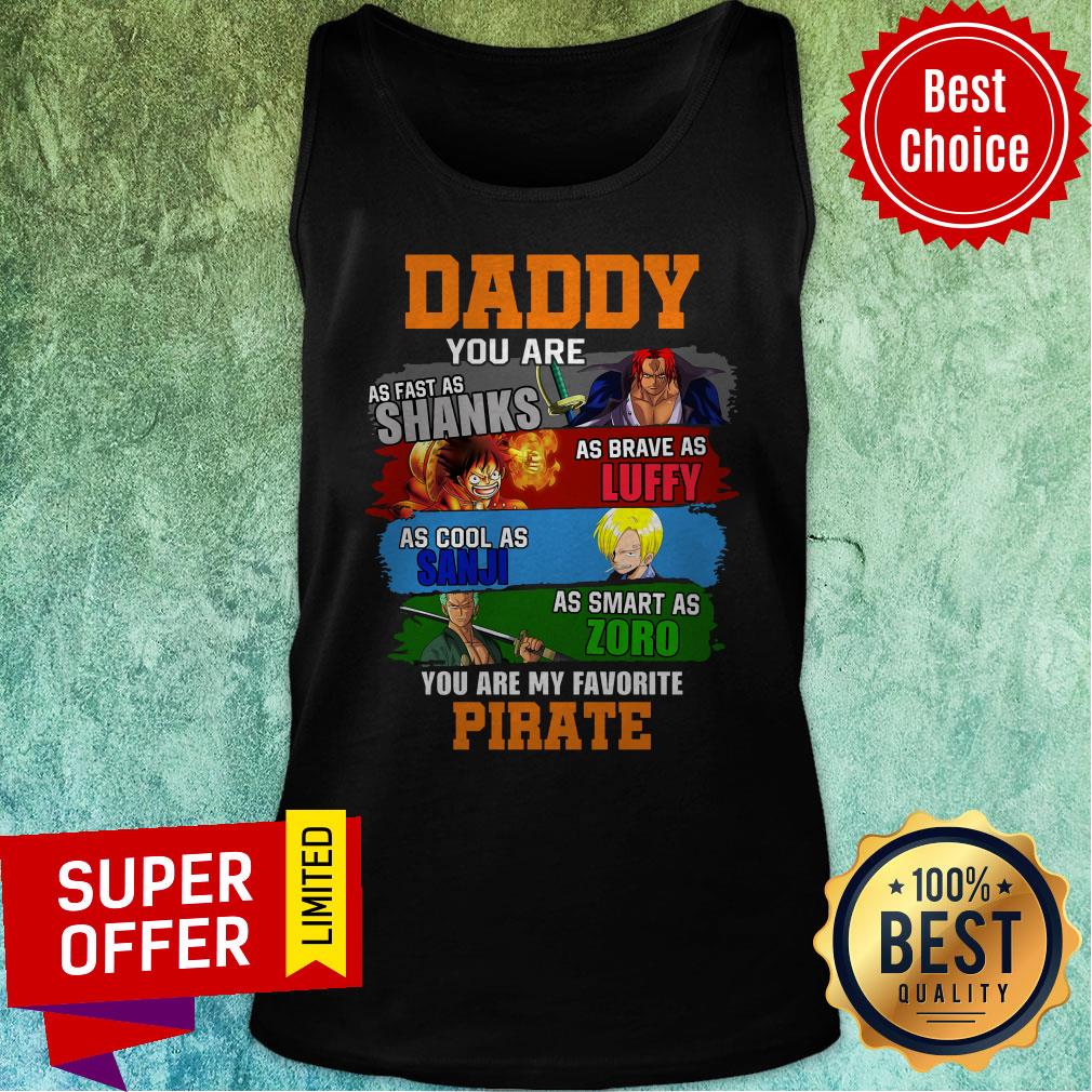 Top Daddy You Are As Fast As Shanks As Brave As Luffy One Piece Shirt