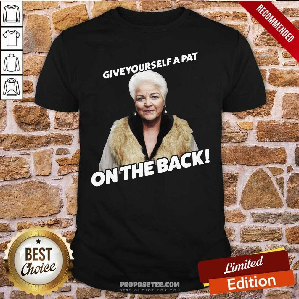 Top Eastenders Pat Butcher Give Yourself A Pat On The Back Shirt