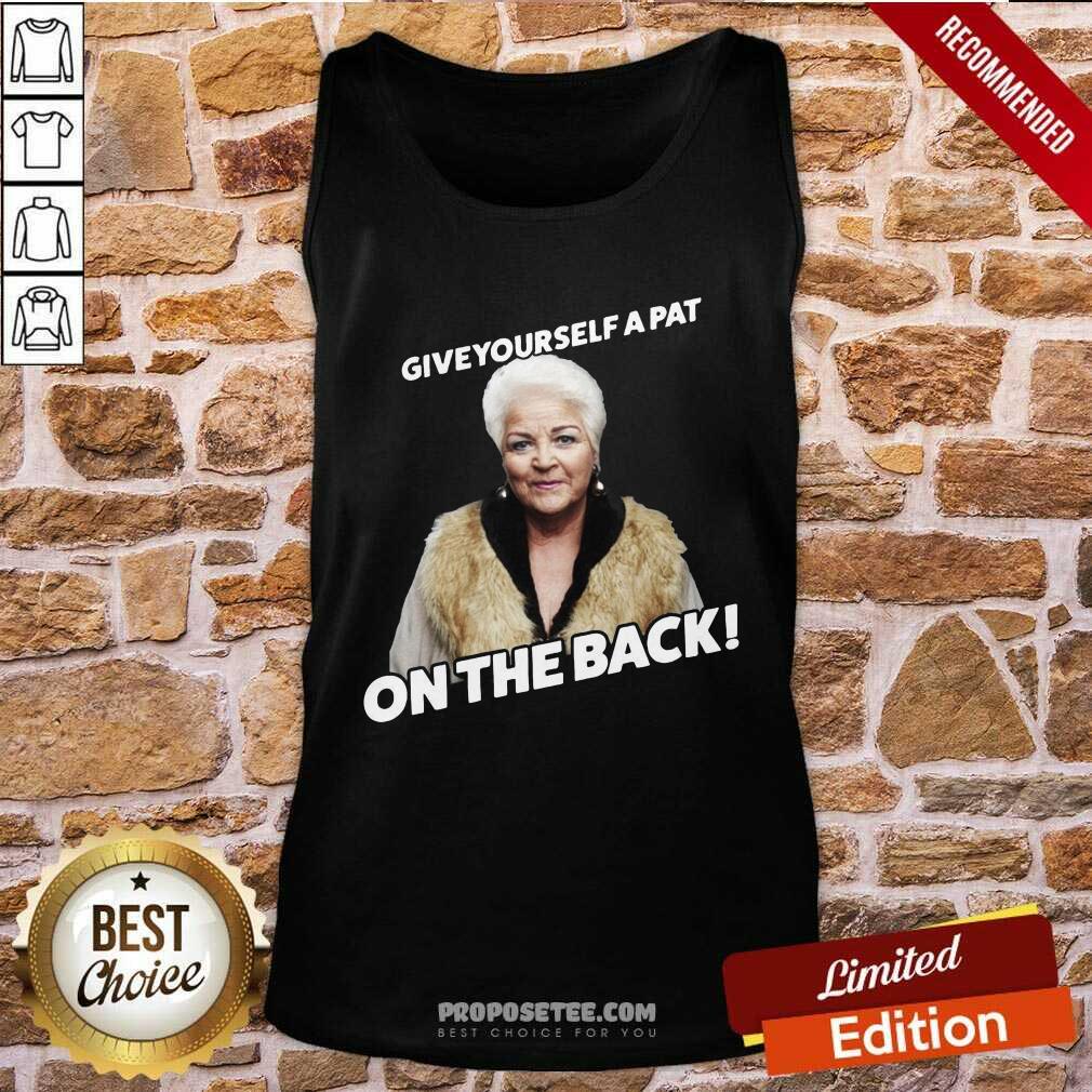 Top Eastenders Pat Butcher Give Yourself A Pat On The Back Shirt