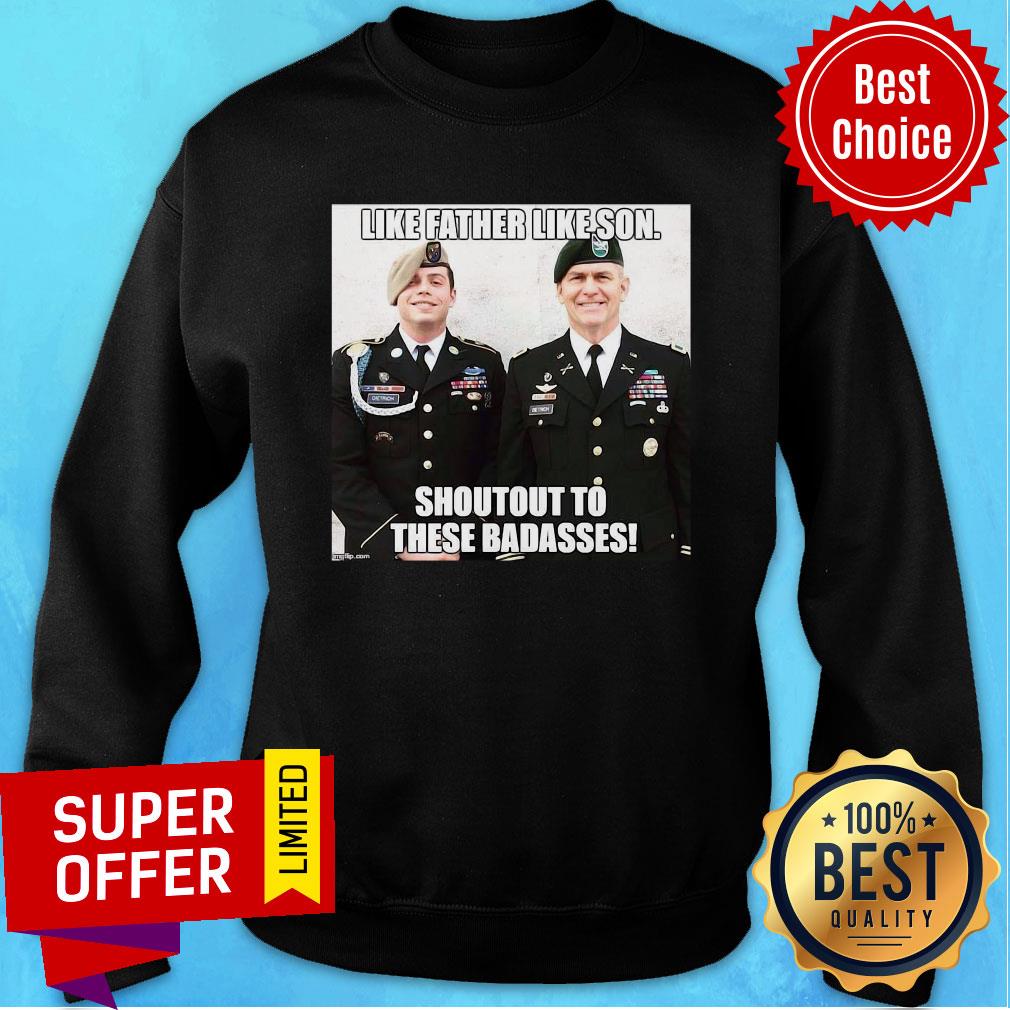 Top Like Father Like Son Shoutout To These Badasses Shirt