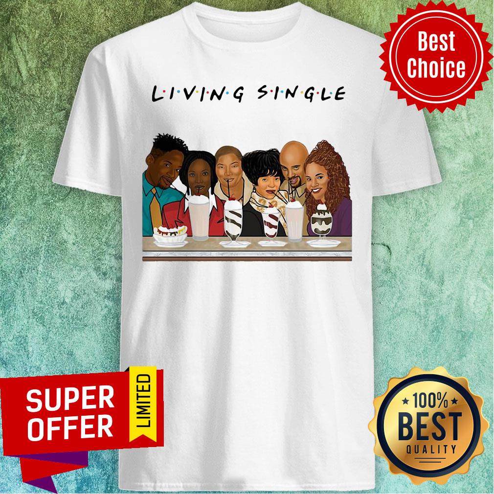 Top Living Single Friends Shirt