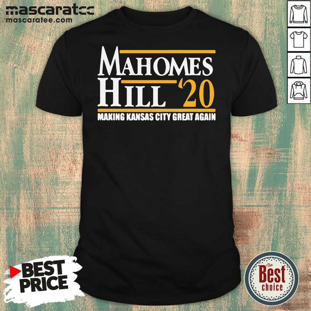 Top Mahomes Hill 2020 Make Kansas City Great Again Shirt