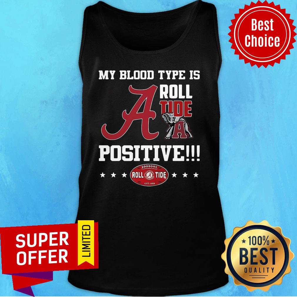 Top My Blood Type Is Roll Tide Positive Shirt