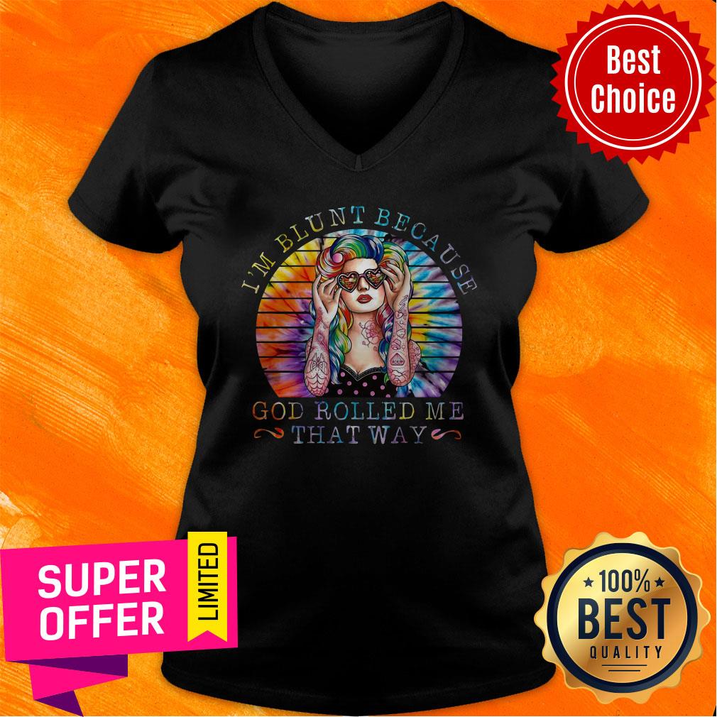 Top Tattoo Girl I’m Blunt Because God Rolled Me That Way Shirt