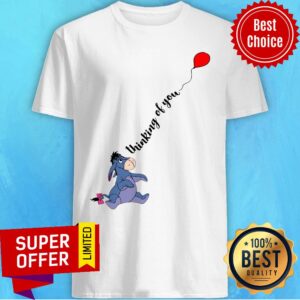 Donkey Eeyore Thingking Of You Shirt