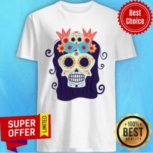 Sugar Skull Woman Day Of The Dead Muertos Shirt