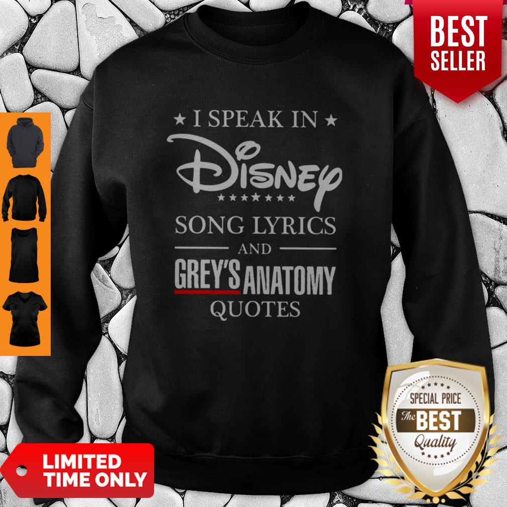 I Speak In Disney Song Lyrics And Grey’s Anatomy Quotes Shirt