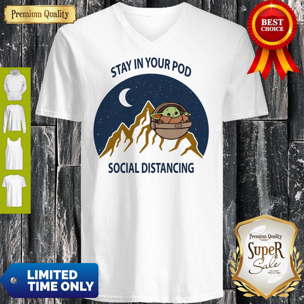 Top Baby Yoda Stay In Your Pod Social Distancing Tee Shirt