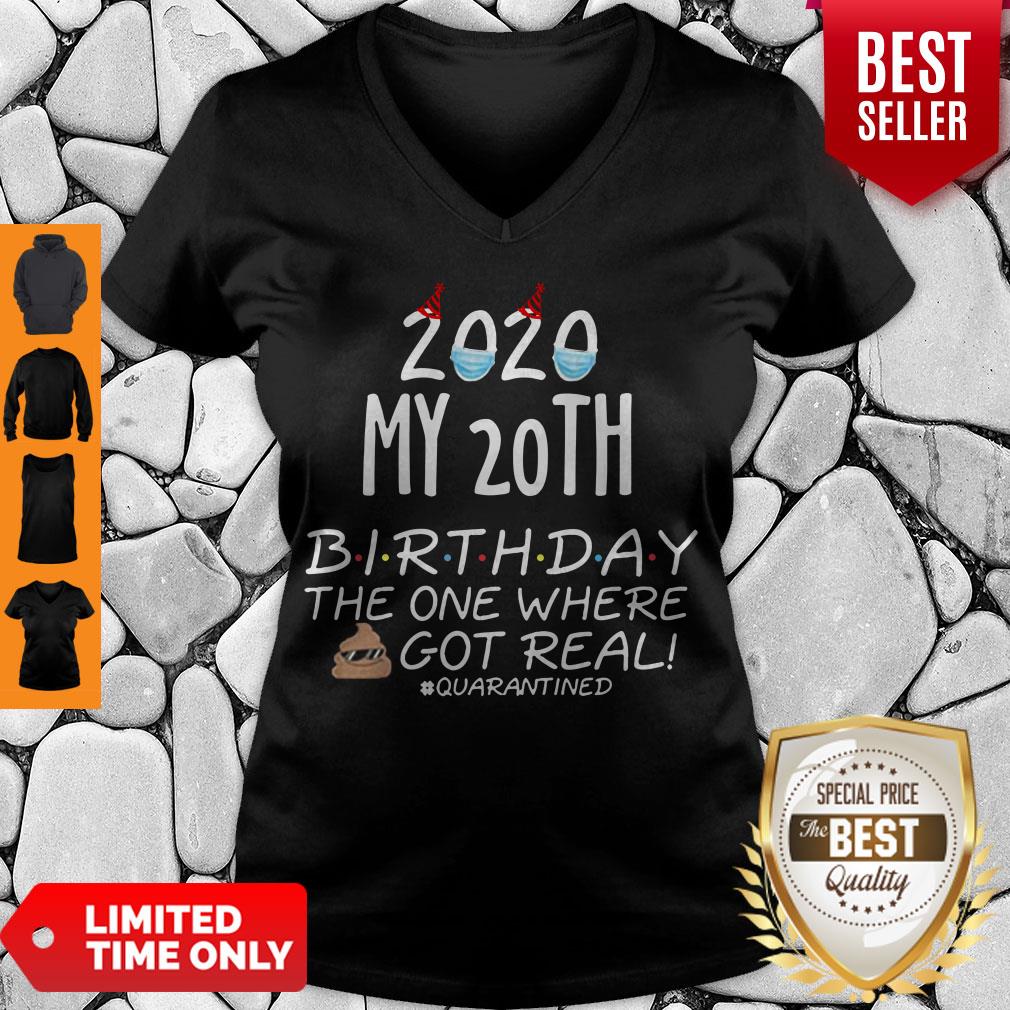 Nice 2020 My 20th Birthday The One Where Shit Got Real Quarantined Tee Shirt