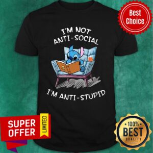 Stitch I’m Not Anti Social I’m Anti Stupid Shirt