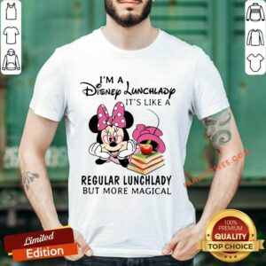 It’s Like A Regular Lunch Lady But More Magical Mickey Shirt