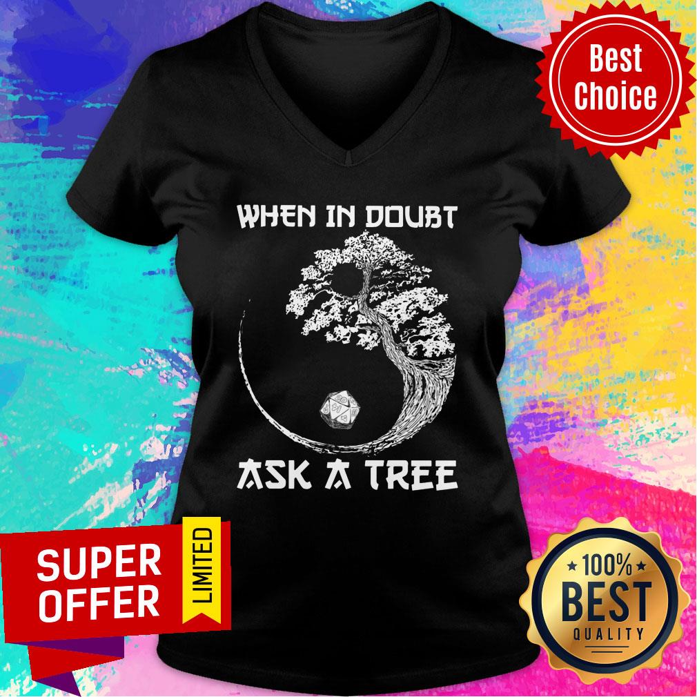 When In Doubt Ask A Tree Shirt