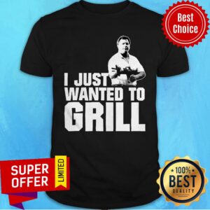 Nice I Just Wanted To Girl Shirt