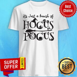 It's Just A Bunsh Of Hocus Pocus Halloween Shirt