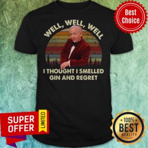 Official Leslie Jordan Well Well Well I Thought I Smelled Gin And Regret Shirt