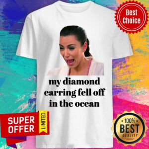 Kim Kardashian My Diamond Earring Came Off In The Ocean Shirt