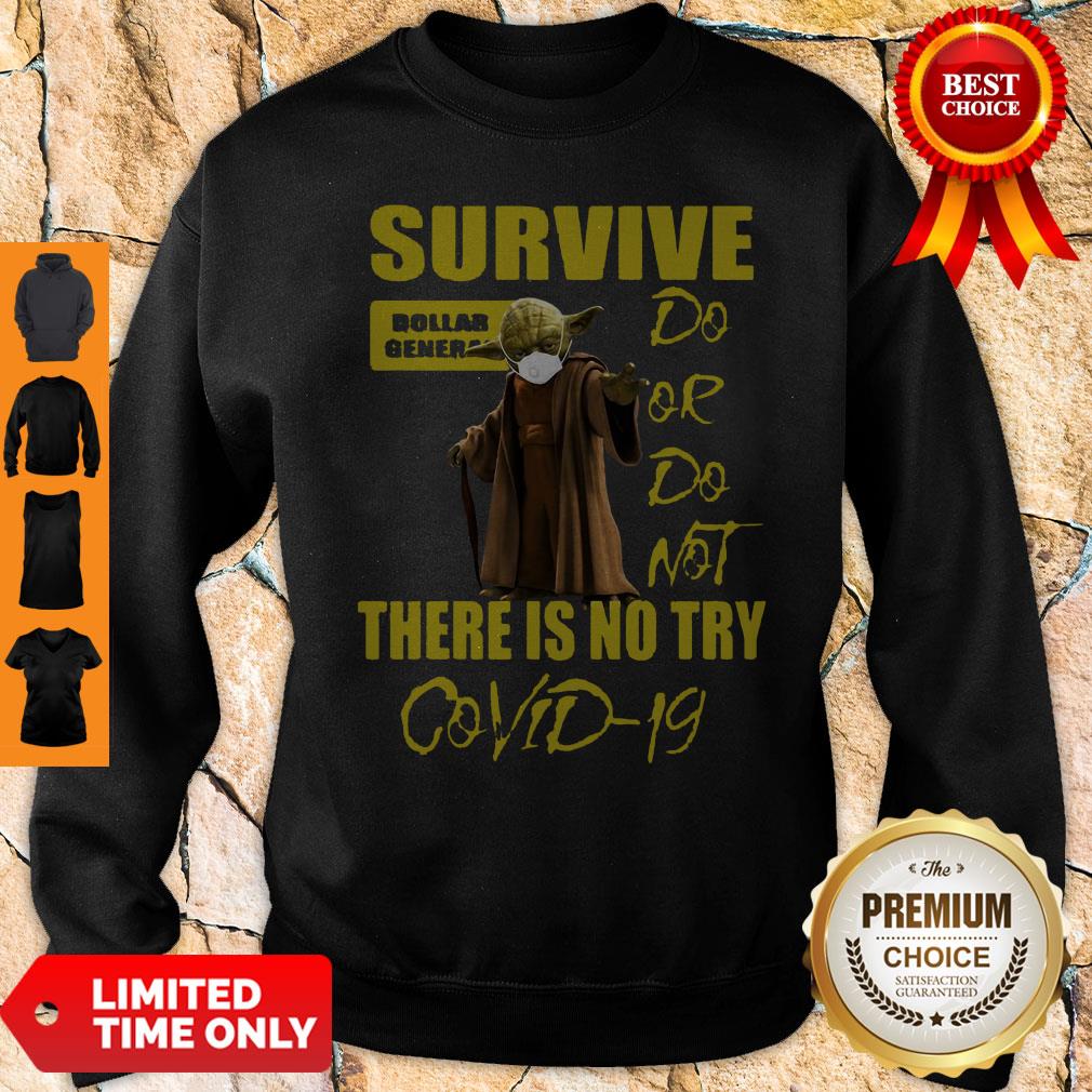 Yoda Survive Dollar General Do Or Do Not There Isno Try COVID-19 Shirt