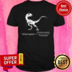 Dinosaur Velociraptor Distanceraptor Timeraptor Shirt