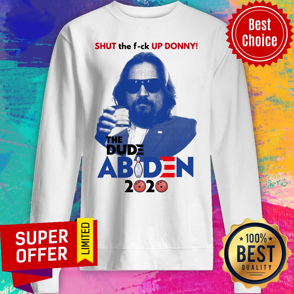 Top Lebowski Bowling Shut The Fuck Up Donny The Dude Biden 2020 Shirt