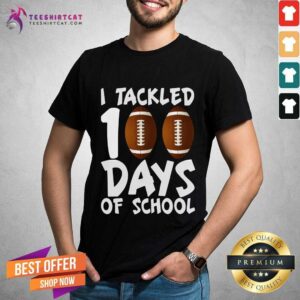Original I Tackled 100 Days Of School Football Shirt